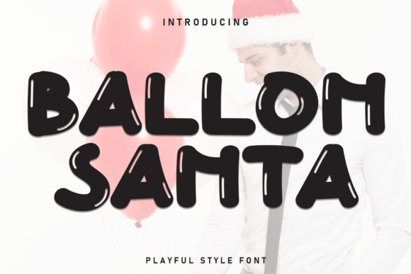 Ballon Santa Typeface: A Cheerful Display Font for Festive Campaigns