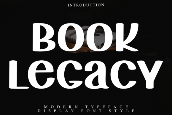 Book Legacy: The Bold Display Font for High-Impact Campaigns